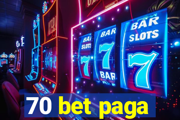 70 bet paga